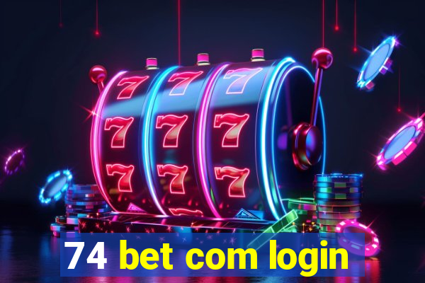 74 bet com login